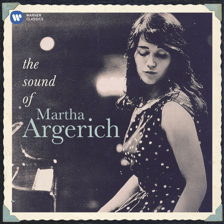 Martha Argerich: The Sound of Martha Argerich