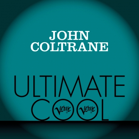 John Coltrane: Verve Ultimate Cool