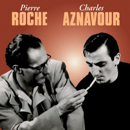 Pierre Roche/ Charles Aznavour