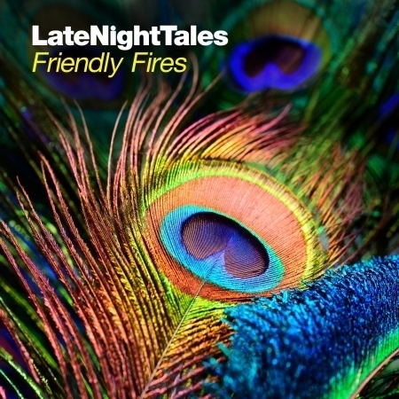 Friendly Fires Late Night Tales Continuous Mix