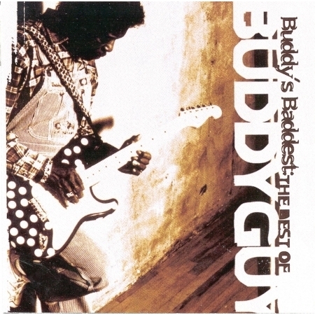 Buddy's Baddest: The Best Of Buddy Guy