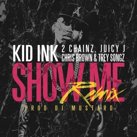 Show Me (Remix) [feat. Trey Songz, Juicy J, 2 Chainz & Chris Brown] - Explicit