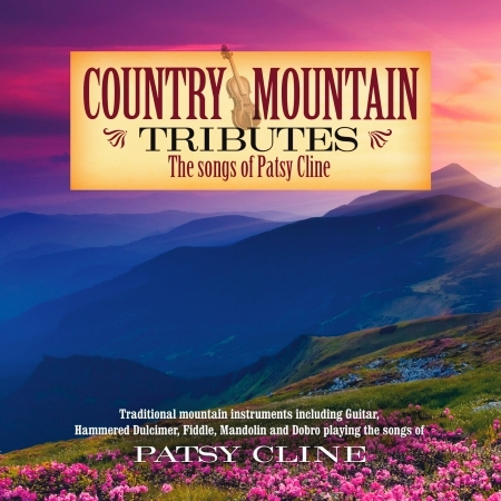 Country Mountain Tributes: The Songs Of Patsy Cline