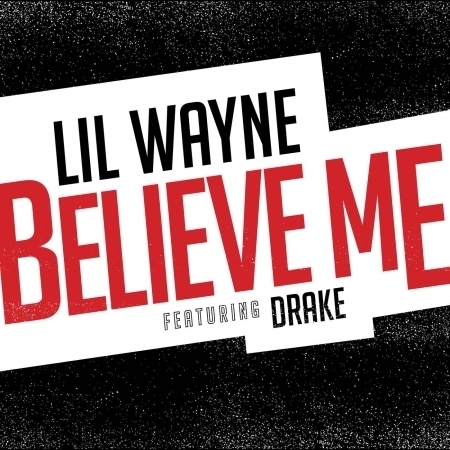 Believe Me (feat. Drake)