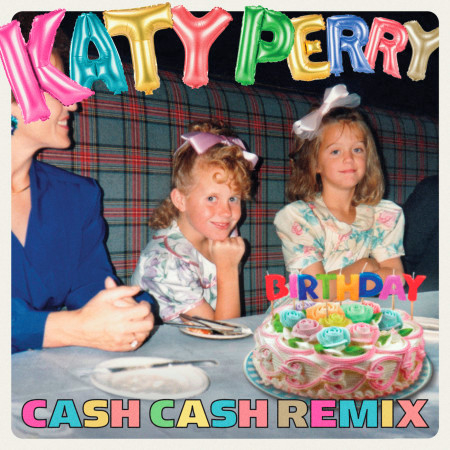 Birthday (Cash Cash Remix)