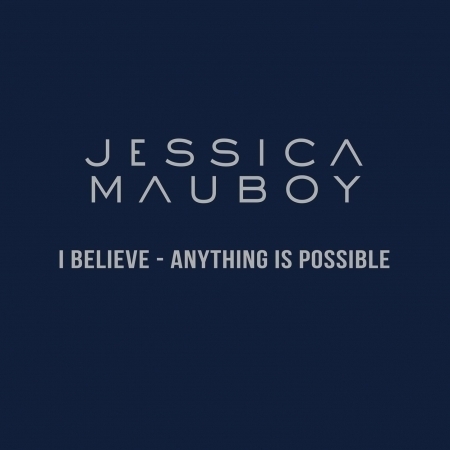 I Believe - Anything Is Possible