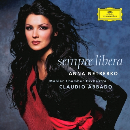 Anna Netrebko - Sempre libera