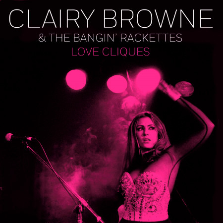 Love Cliques專輯 - Clairy Browne & The Bangin' Rackettes - LINE MUSIC