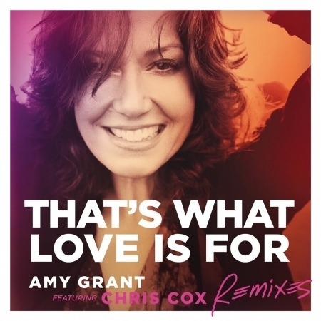 That's What Love Is For (Remixes)