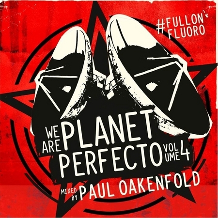 We Are Planet Perfecto Volume 4 Mixed by Paul Oakenfold