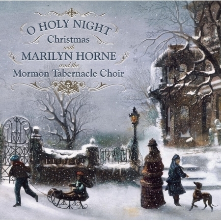 O Holy Night: Christmas With Marilyn Horne and The Mormon Tabernacle Choir