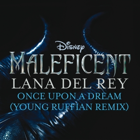 Once Upon a Dream (From ''Maleficent'') (Young Ruffian Remix)