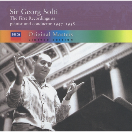 Sir Georg Solti - the first recordings as pianist and conductor, 1947-1958