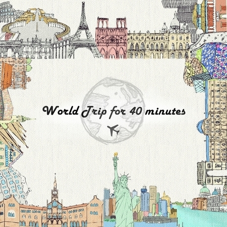 環遊世界40分鐘:World Trip for 40 minutes