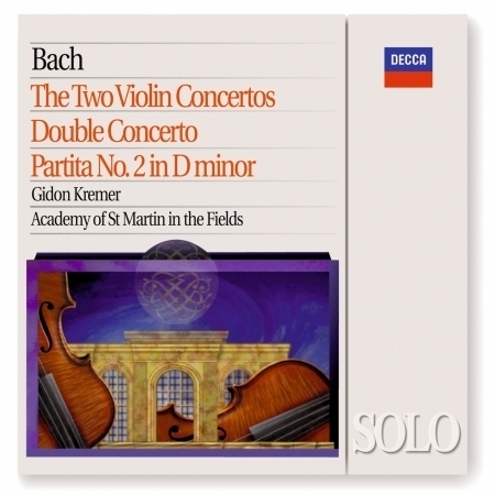 Bach, J.S.: The 2 Violin Concertos; Double Concerto; Partita No.2 in D minor