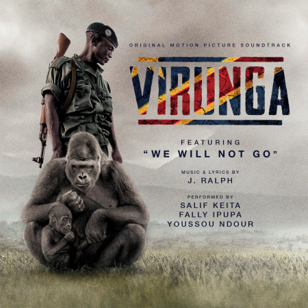 We Will Not Go (From The Virunga Original Motion Picture Soundtrack)