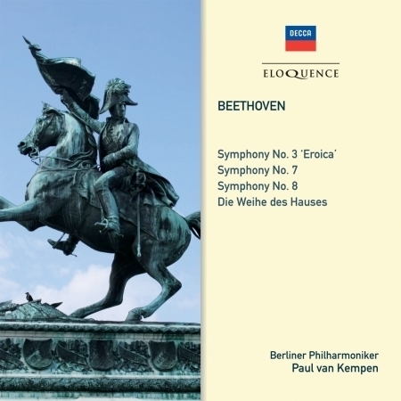 Beethoven: Symphonies Nos. 3 'Eroica', 7, 8; Overture: Consecration Of The House