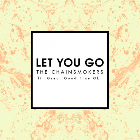 Let You Go (feat. Great Good Fine Ok) [Radio Edit]