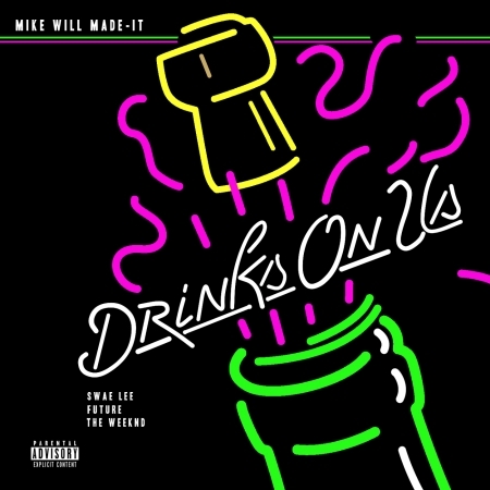 Drinks On Us (feat. The Weeknd, Swae Lee, Future)
