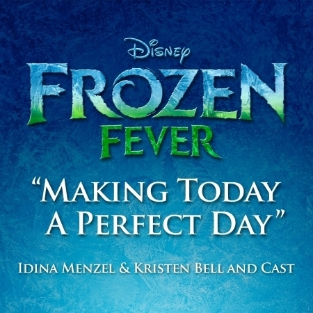 Making Today a Perfect Day (From \"Frozen Fever\") 專輯封面