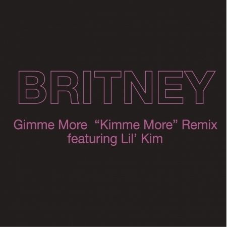 Gimme More (feat. Lil Kim) [''Kimme More'' Remix]