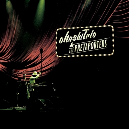 ohashiTrio & THE PRETAPORTERS 2014演唱會實況 專輯封面