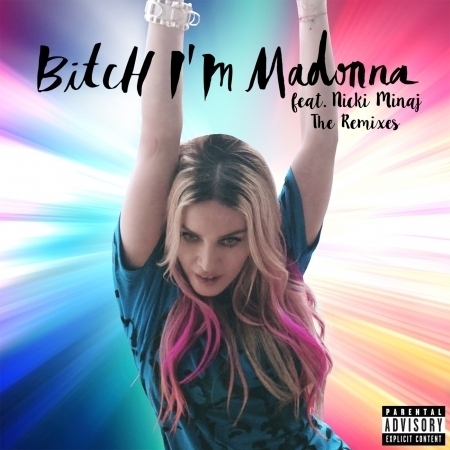 Bitch I'm Madonna (The Remixes)