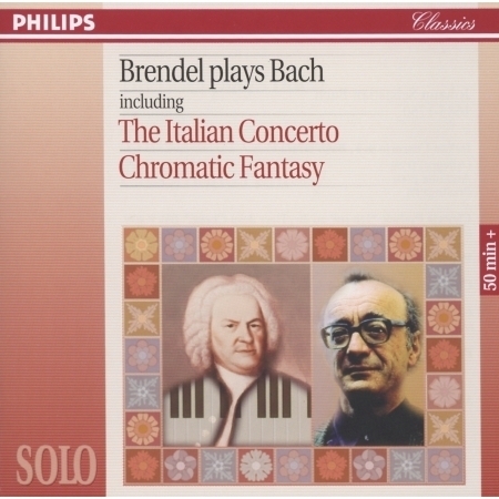 Brendel Plays Bach including The Italian Concerto & Chromatic Fantasy