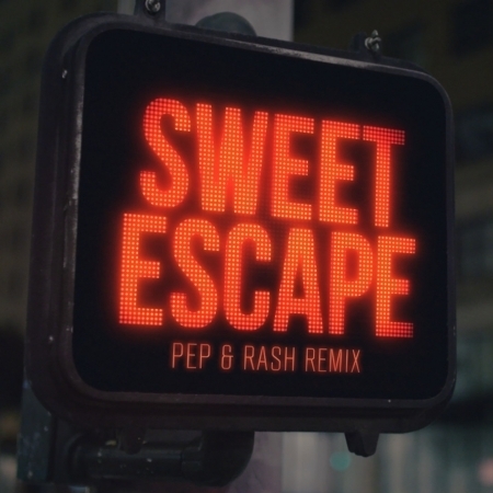 Sweet Escape (Pep & Rash Remix)