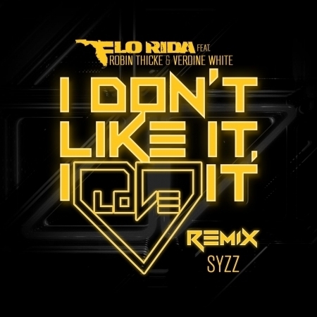 I Don't Like It, I Love It (feat. Robin Thicke & Verdine White) [Syzz Remix] 專輯封面
