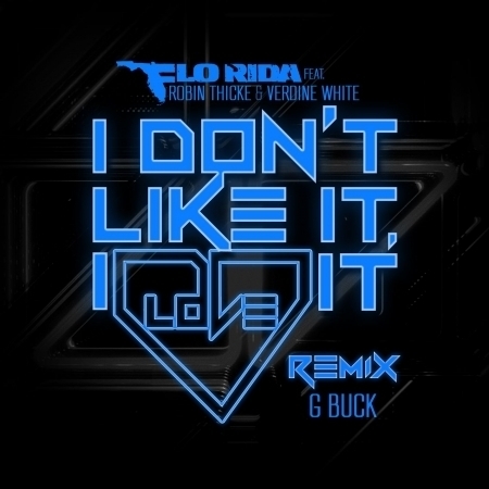 I Don't Like It, I Love It (feat. Robin Thicke & Verdine White) [G-Buck Remix] 專輯封面