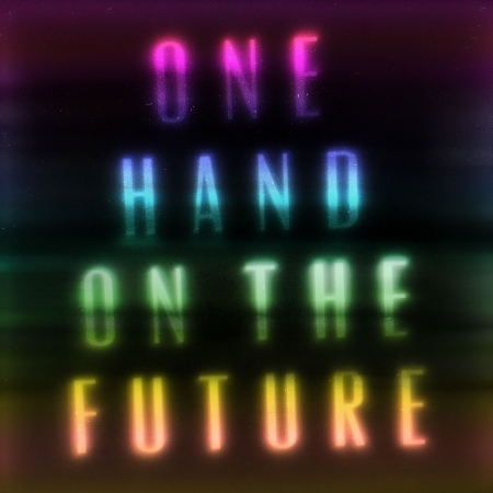One Hand On The Future