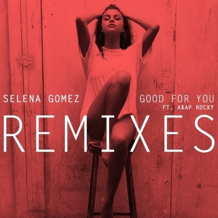 Good for You (feat. A$AP Rocky) [Remixes]