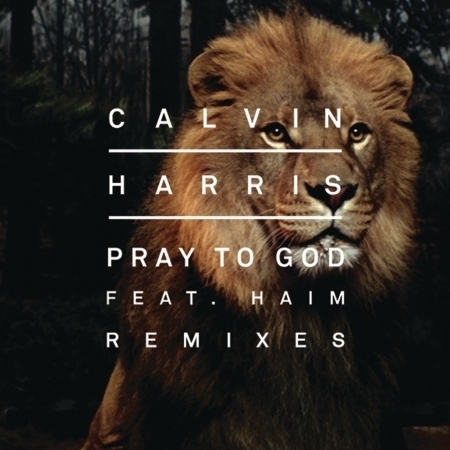 Pray to God (feat. HAIM) [R3hab Remix]
