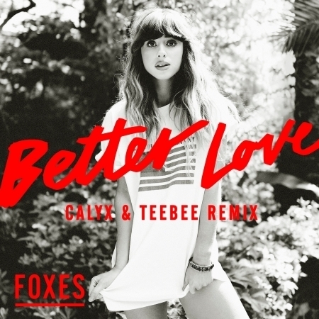 Better Love (Calyx & TeeBee Remix)