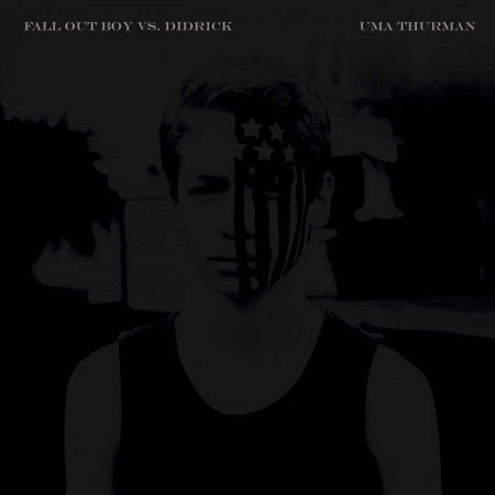 Uma Thurman (Fall Out Boy vs. Didrick) 專輯封面