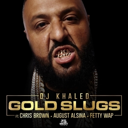 Gold Slugs (feat. Chris Brown, August Alsina & Fetty Wap) - Explicit