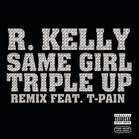 Same Girl Triple Up Remix (feat. T-Pain)