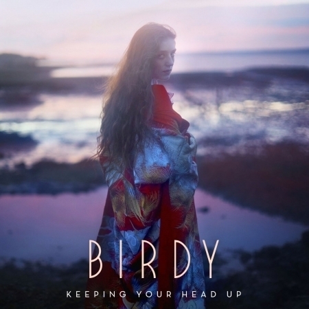 Keeping Your Head Up Birdy Keeping Your Head Up專輯 Line Music Keeping Your Head Up Birdy Keeping Your Head Up專輯 Line Music