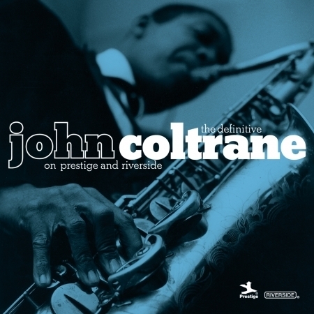 The Definitive John Coltrane On Prestige And Riverside