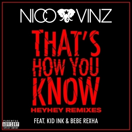 That's How You Know (feat. Kid Ink & Bebe Rexha) [Fucked up HEYHEY Remix]