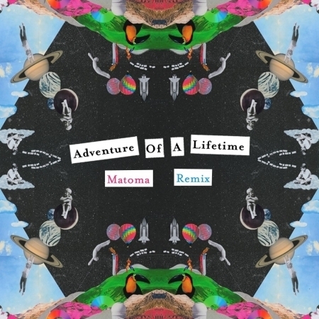 Adventure Of A Lifetime (Matoma Remix) 專輯封面