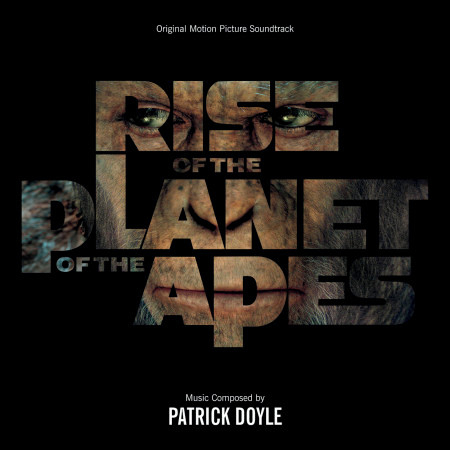 Rise Of The Planet Of The Apes (Original Motion Picture Soundtrack)