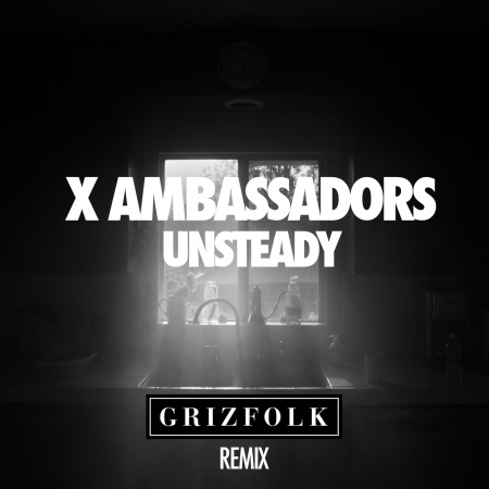 Unsteady (Grizfolk Remix)