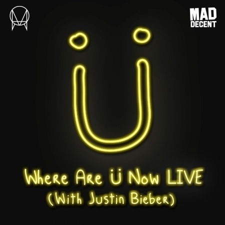 Where Are Ü Now (with Justin Bieber) [2016 Live Edit]