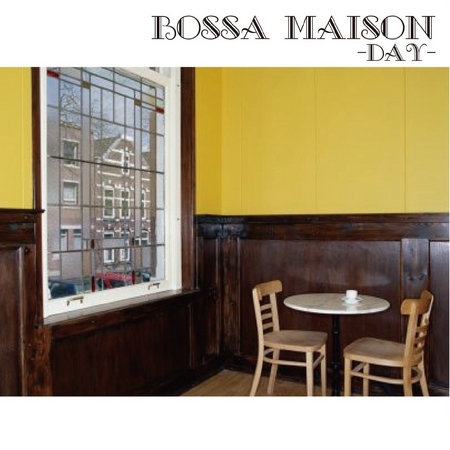 陽光芭莎 / 西洋流行精選   Bossa Maison Day