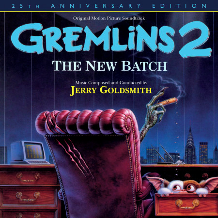 Gremlins 2: The New Batch (25th Anniversary Edition / Original Motion Picture Soundtrack)