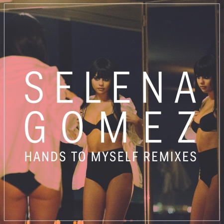 Hands To Myself (Remixes) 專輯封面
