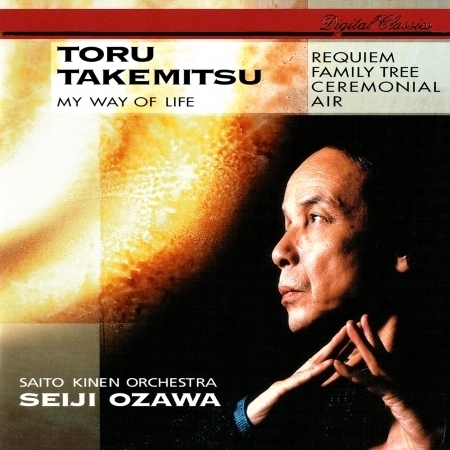 Takemitsu: Requiem; Family Tree; My Way Of Life