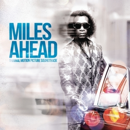 瘋狂邁爾士 電影原聲帶 Miles Ahead (Original Motion Picture Soundtrack)